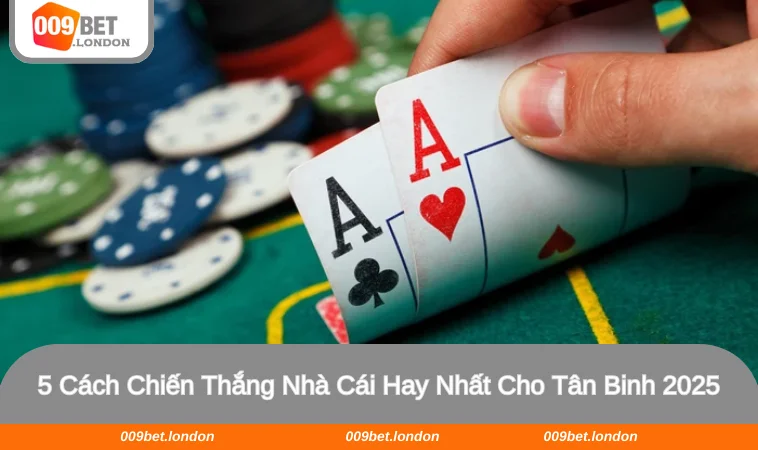 5 Cách Chiến Thắng Nhà Cái