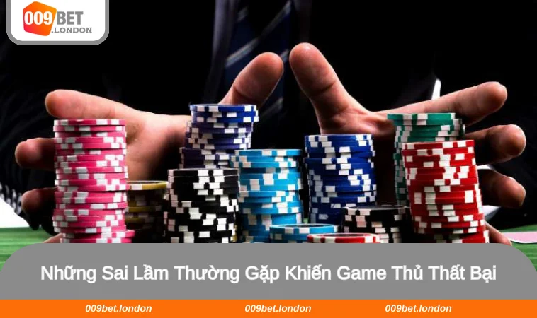 Tổng hợp những sai lầm cần tránh khi tham gia cá cược cho newbie