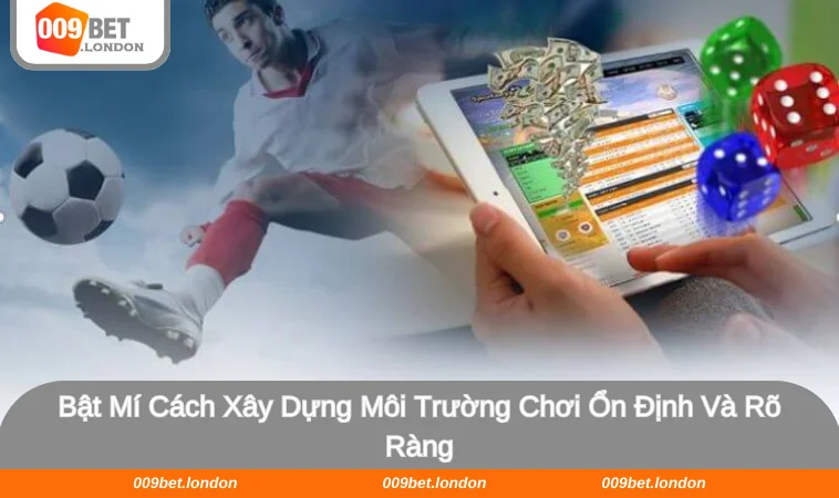 Người chơi cần nắm được cách xây dựng môi trường chơi ổn định