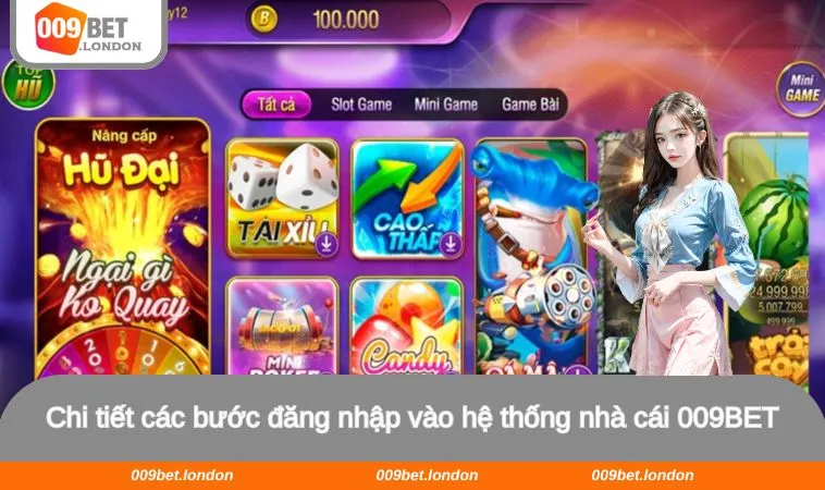 Chi tiết các bước đăng nhập vào hệ thống nhà cái 009BET