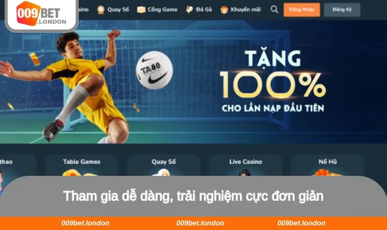 Tham gia dễ dàng, trải nghiệm cực đơn giản