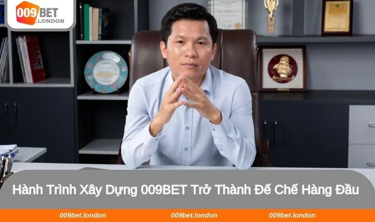 Nhìn lại hành trình nỗ lực phấn đấu đưa 009BET thành sân chơi hàng đầu