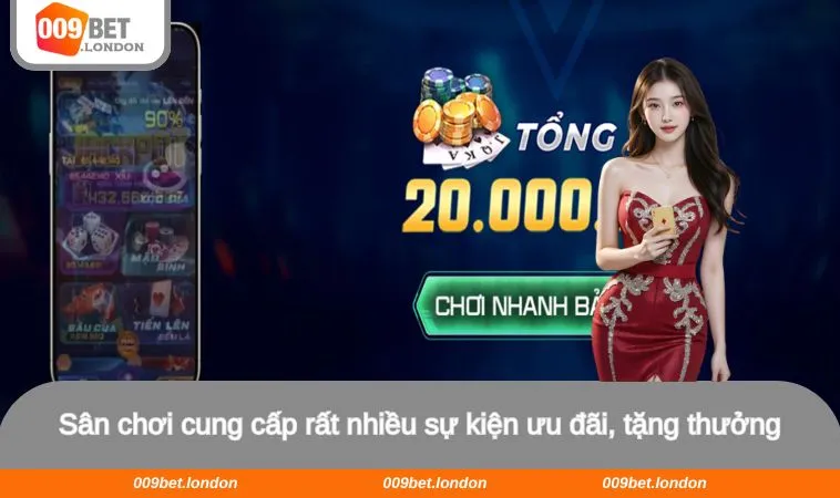 Sân chơi cung cấp rất nhiều sự kiện ưu đãi, tặng thưởng