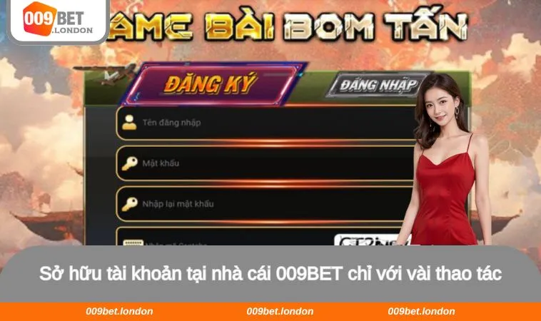 Sở hữu tài khoản tại nhà cái 009BET chỉ với vài thao tác